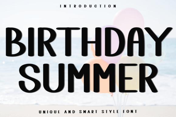 Birthday Summer: The Font That Captures Celebration and Warmth