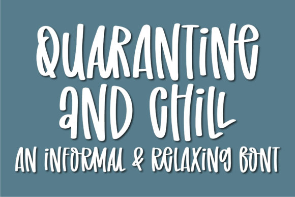 Quarantine and Chill: A Friendly Handwritten Font for Your Designs